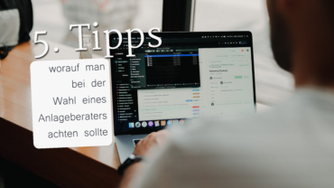 5 Tipps worauf man bei der Wahl eines Anlagenberaters achten sollte
